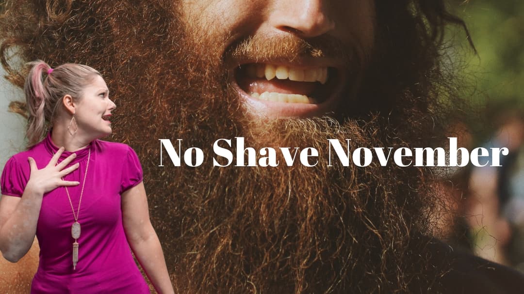 Join the Support Group for the Wives of No Shave November