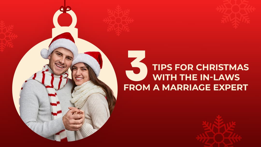 3 Tips for Christmas with the In-Laws From a Marriage Expert