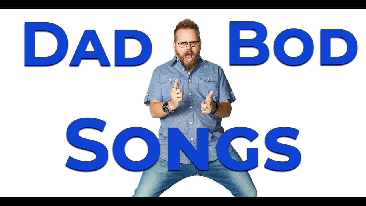 3 Songs About Dad Bod You Didn't Know You Needed