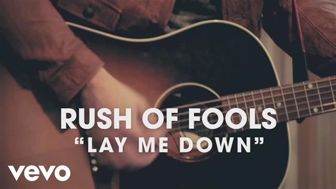 5 Lessons Learned from "Lay Me Down" by Rush of Fools