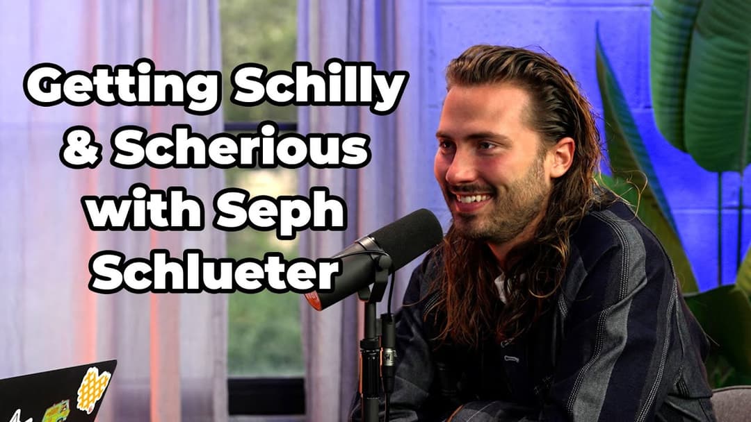 Getting Schilly and Scherious with Seph Schlueter