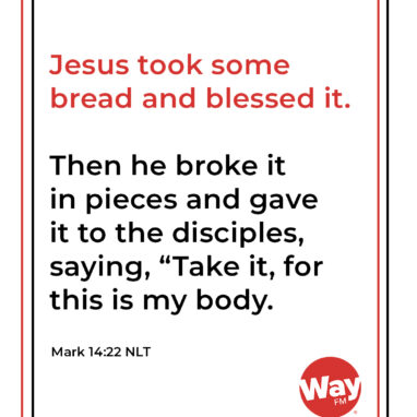Mark 14:22 NLT As they were eating, Jesus took some bread and blessed it. Then he broke it in pieces and gave it to the disciples, saying, “Take it, for this is my body.”